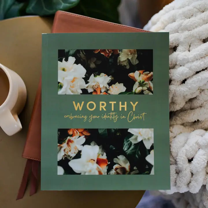 Worthy - Embracing Your Identity in Christ