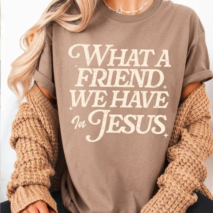 What A Friend We Have In Jesus Graphic Tee