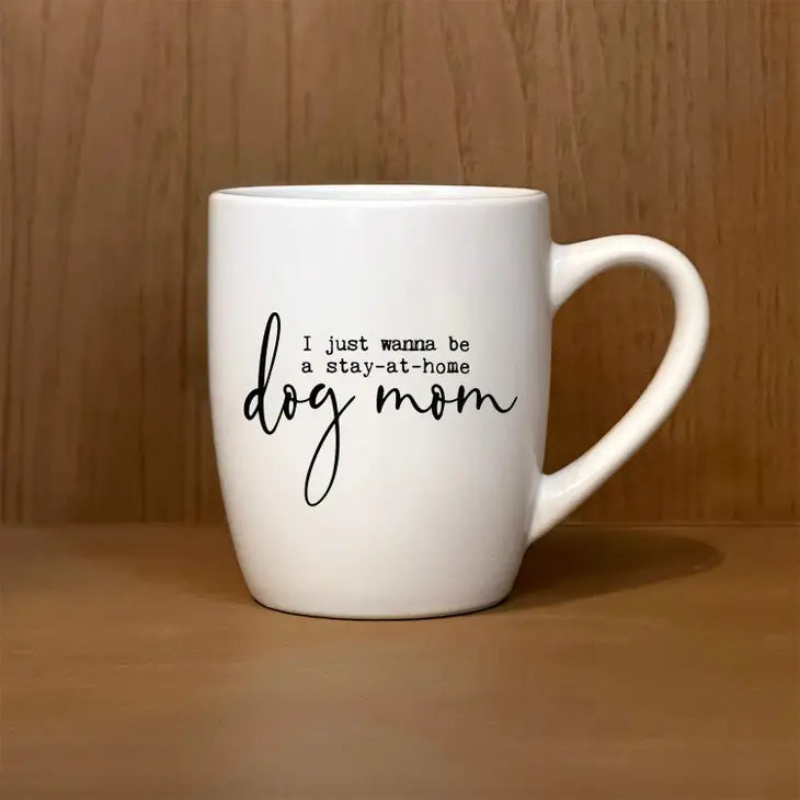 Stay at Home Dog Mom Mug