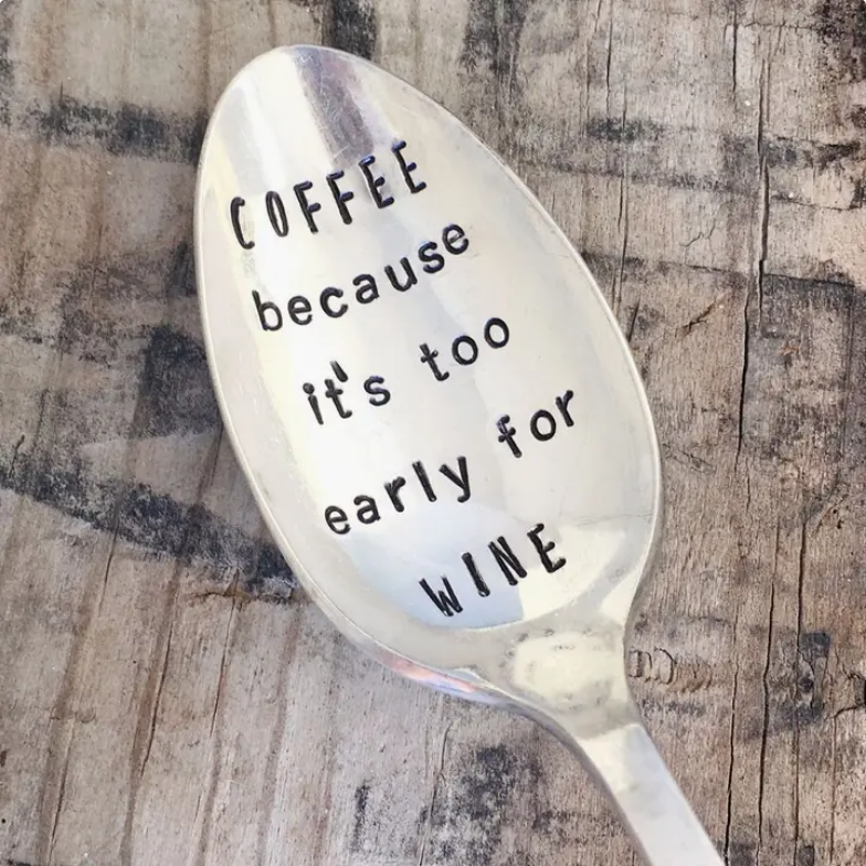 “Coffee Because It’s Too Early for Wine” Teaspoon