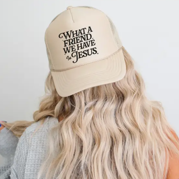 What A Friend We Have in Jesus Faith Foam Trucker Hat