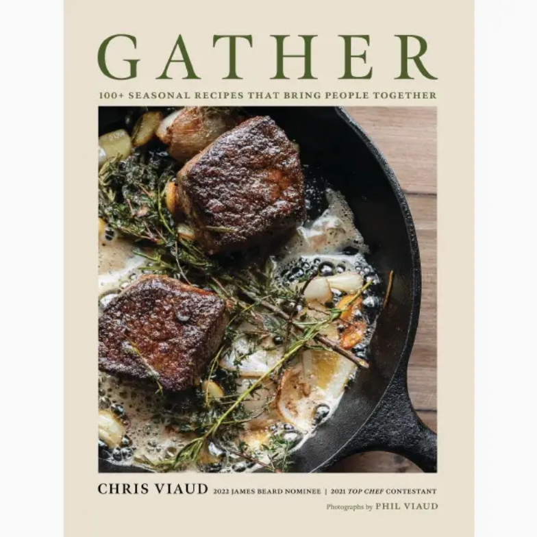 Gather Cookbook | 100 Seasonal Recipes for Entertaining, Family Gatherings & Celebrations
