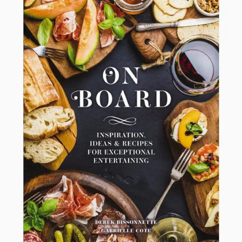 On Board Charcuterie Book | Inspiration, Ideas & Recipes for Exceptional Entertaining