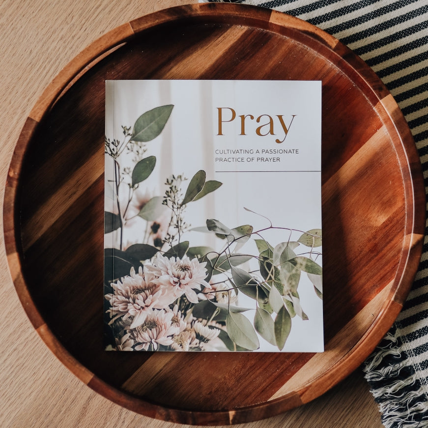 Pray- Cultivating A Passionate Practice Of Prayer Devotional