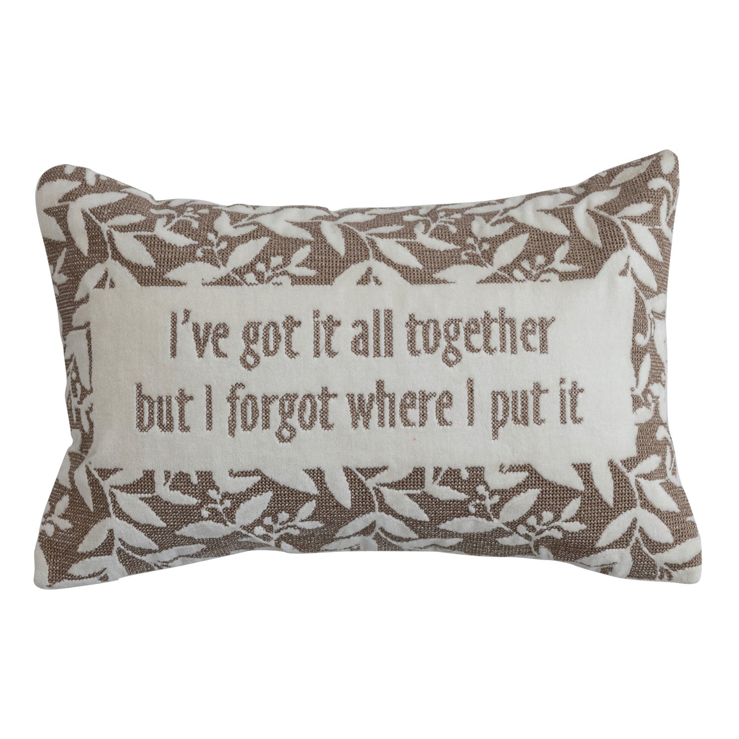 "I've Got It All Together..." Embroidered Lumbar Pillow